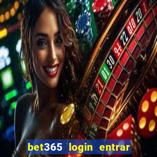 bet365 login entrar agora direto